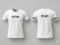 I'm Fine. / I'm Not. T-Shirt