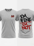 I'm Fine / I'm Not Tee