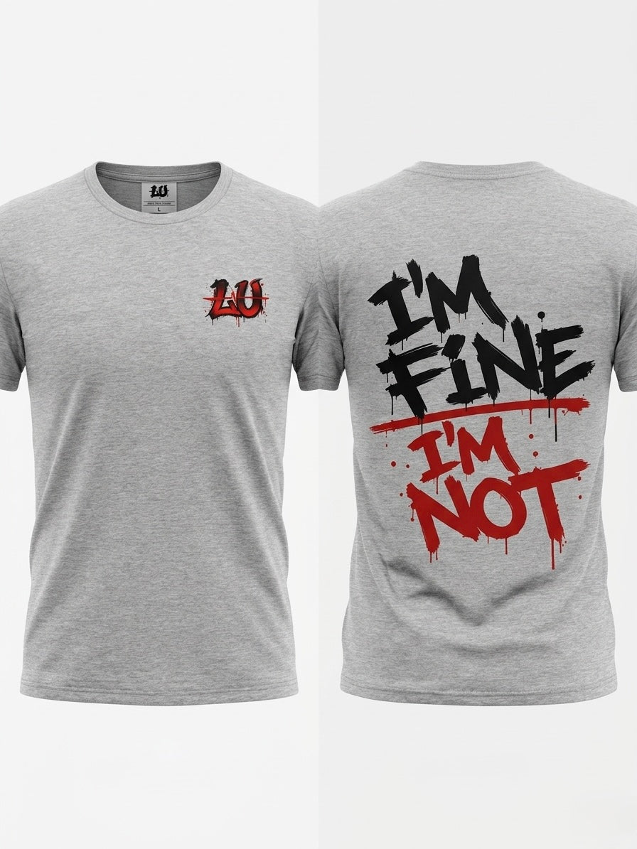 I'm Fine / I'm Not Tee